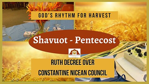 Pentecost Ruth Decrees over Constantine Nicean Council + Worship time