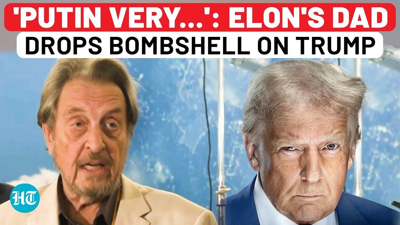 Putin Shocker From Musk's Father Sparks Firestorm from Moscow | Errol Breaks Silence After Trump Row