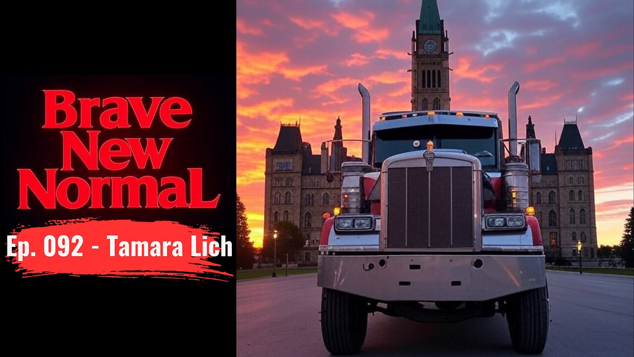 Brave New Normal Ep. 092 - Tamara Lich: The Freedom Convoy's Reluctant Hero
