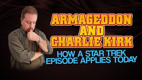 Bunker Rant: Armageddon and Charlie Kirk | How STAR TREK Shows Us What Could Be Next