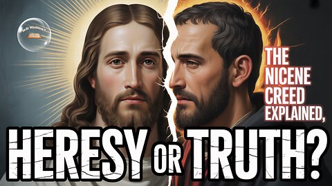 The Great Debate: Is the Nicene Creed Heresy or Truth? Discover the Council of Nicaea!