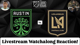 Austin FC Vs. LAFC 2025 MLS Cup Playoffs Western Quarterfinals Livestream Watchalong Reaction