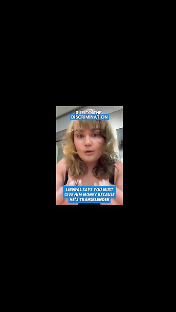 Liberal man says he hasn’t been able to find a job, because he’s trans.. needs your money