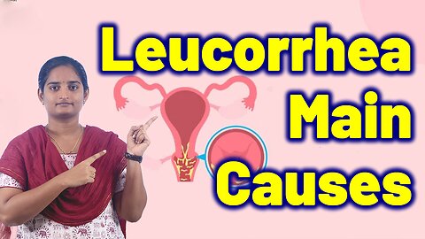 Main Causes of Leucorrhea in Women | White Discharge Treatment Cure Medicine | Gynaecology Women