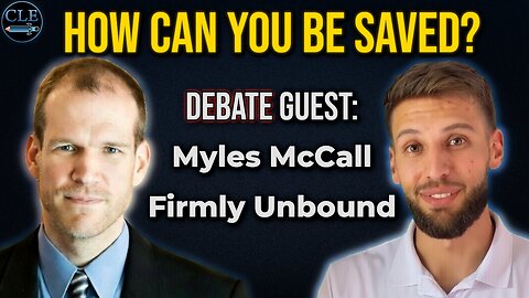 How Are Christians Saved? Debate with Guest Myles McCall