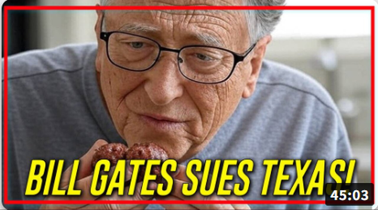 You Can’t Make This Up: Bill Gates’ Owned Company Sues Texas For Banning His Lab Grown Fake Meat Produced With Human Cancer Tumors
