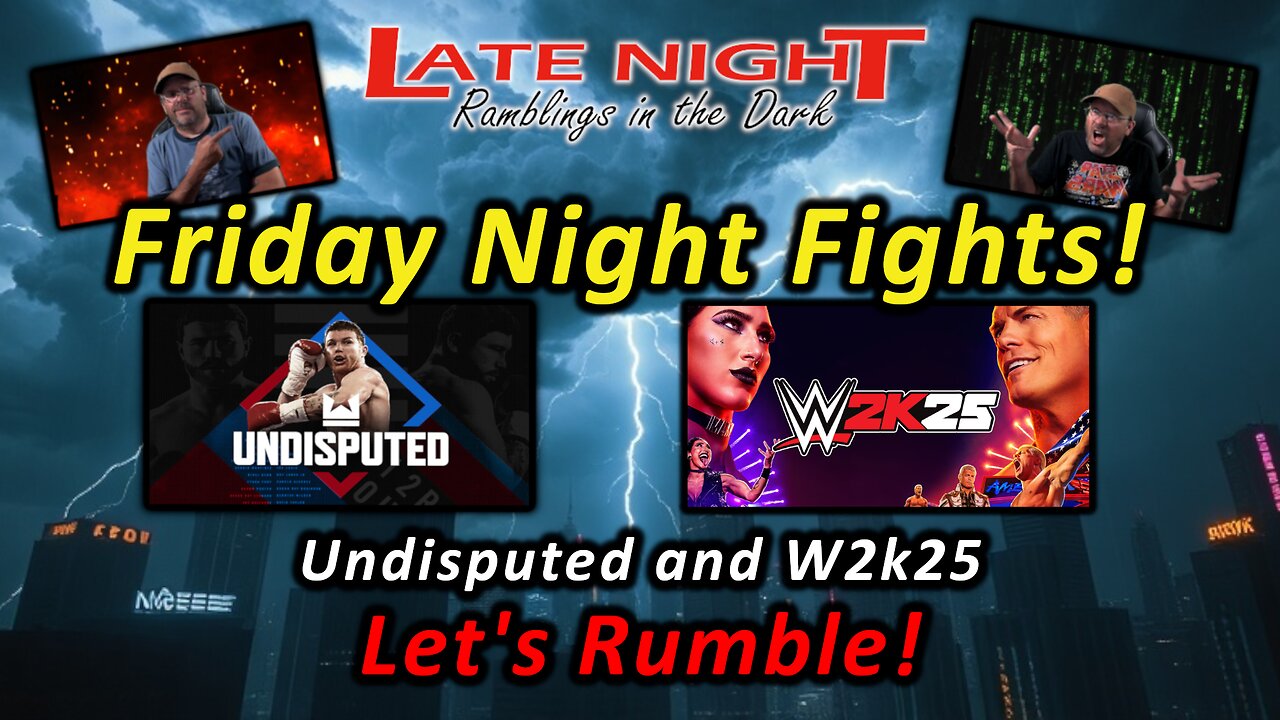Friday Night Fights! Undisputed and W2k25 - Let's Rumble!