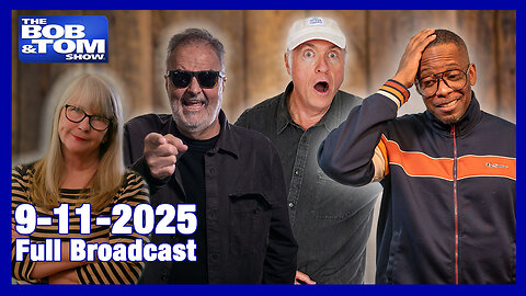 The Bob and Tom Show Sept 11, 2025