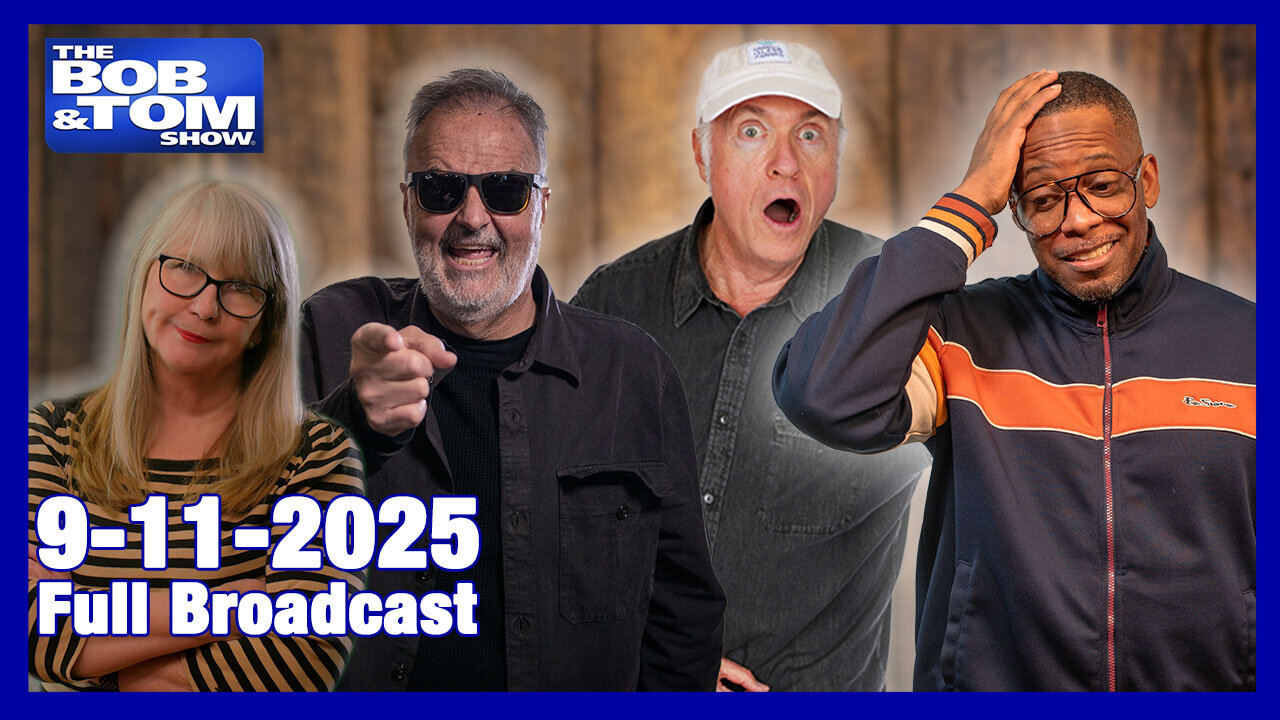 The Bob and Tom Show Sept 11, 2025