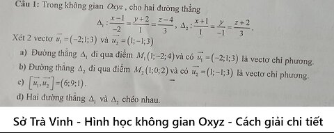 Sở Trà Vinh: Trong không gian Oxyz, cho hai đường thẳng: d1: (x-1)/-2 = (y+2)/1 = (z-4)/3 ; d2: (x+