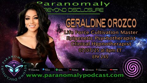 Geraldine Orozco | Interdimensional Contact, Hybrid Programs & DNA Activation | Paranomaly EP245
