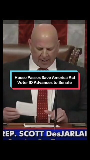 House Passes Save America Act Voter ID Advances to Senate