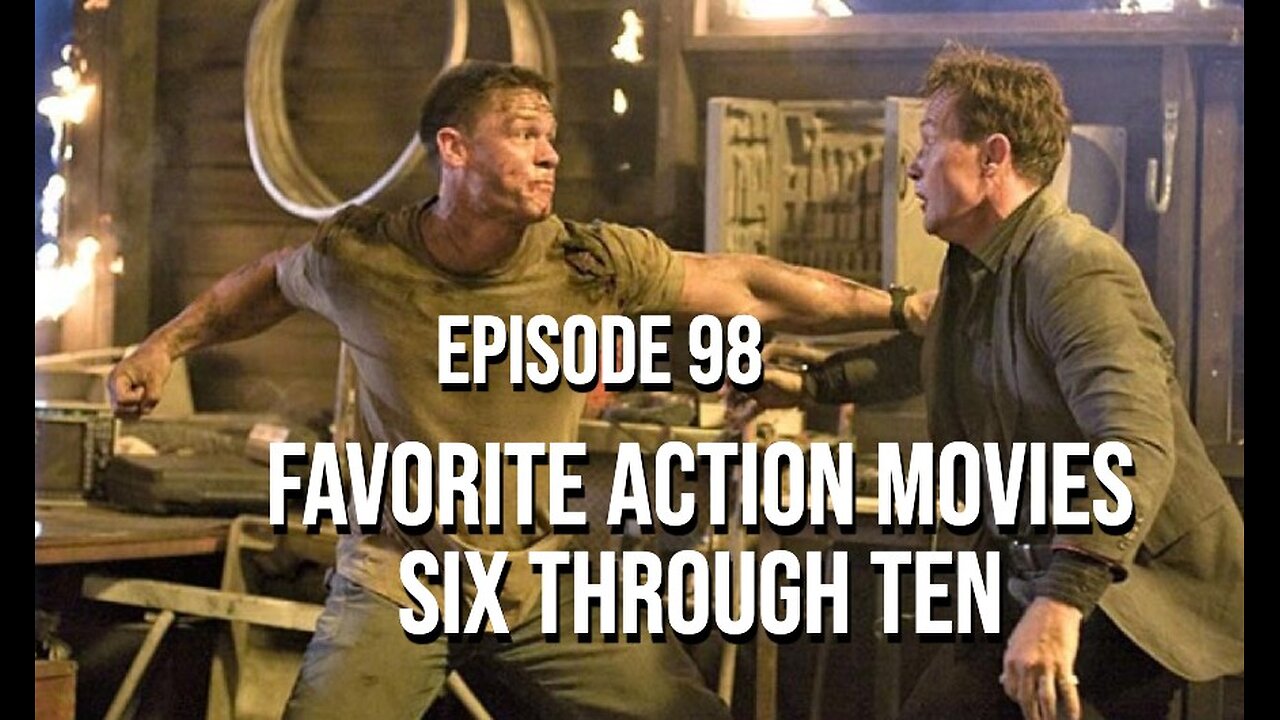 Episode 98 - Favorite Action Movies - Six Through Ten