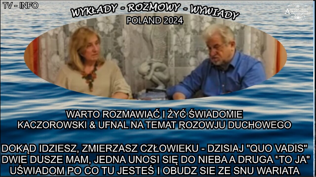 DOKĄD IDZIESZ, ZMIERZASZ CZŁOWIEKU - DZISIAJ ''QOU VADIS'' DWIE DUSZE MAM, JEDNA UNOSI SIĘ DO NIEBA A DRUGA TO JA.