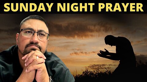 Sunday Night Prayer!!! 06-29-2025