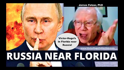 Jim Fetzer PhD Claims Florida Is Near Russian Border Lies About Victor Hugo In Republic of Georgia