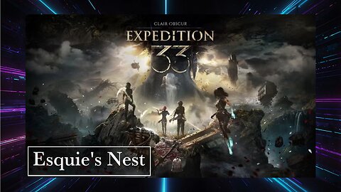 Clair Obscur Expedition 33: Esquie's Nest! Part 6