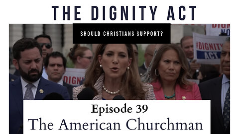 The American Churchman: Should Christians Support the Dignity Act?