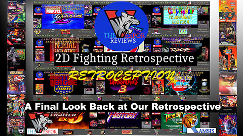 2D Fighting Game Retrospective | Retroception!!! | A Final Look at our Fighting Retrospective