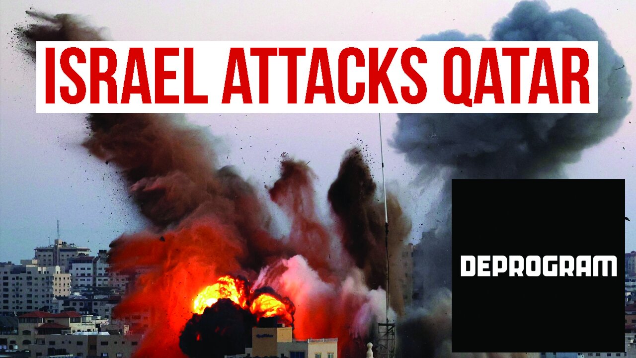 DeProgram with Ted Rall and John Kiriakou: “Israel Attacks Qatar”