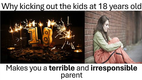 The cost of kicking out kids at 18 years old (controversial)