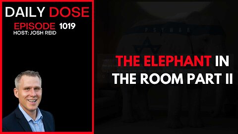 The Elephant In the Room Part II | Ep. 1020 The Daily Dose