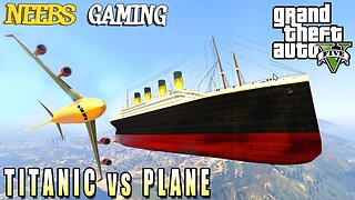GTA 5 Mods - Titanic Mod - Titanic vs Plane (GTA 5 PC Mods Gameplay)