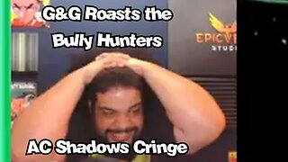 G&G Roasting Bully Hunters & Cringing at AC Shadows- G&G Main Event Highlights