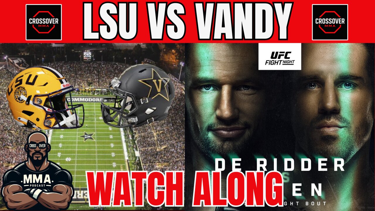 #10 LSU vs #17 Vanderbilt Watch Along & UFC Vancouver PreGame