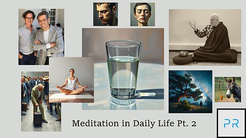 Meditation in Daily Life Pt. 2
