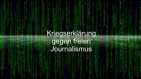 Kriegserklärung gegen freien Journalismus
