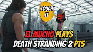 DEATH STRANDING 2 pt5 with EL MUCHO #deathstranding2 #deathstranding #gameplay