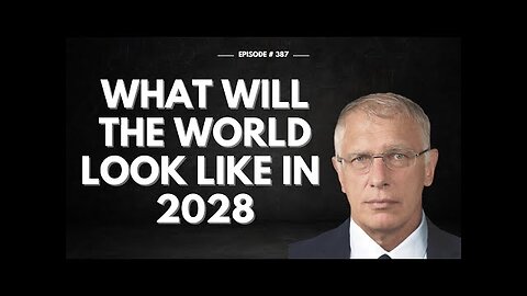 Doug Casey : What Will the World Look Like in 2028