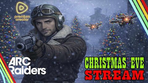 ARC Raiders | Christmas Stream | Premium Only | Just Chatting | Gaming on Rumble