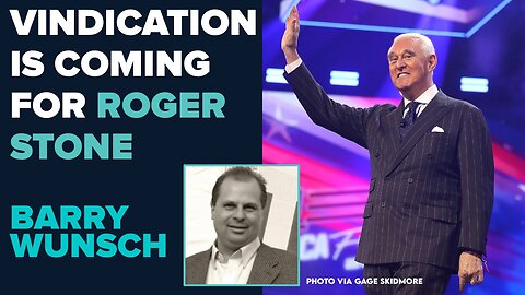 Barry Wunsch: Vindication Is Coming for Roger Stone! | April 25 2025