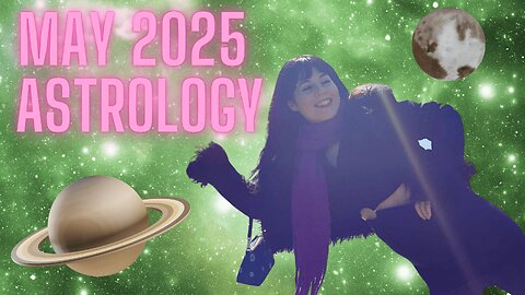 🪄 MAY 2025 ASTROLOGY | ALL 12 SIGNS