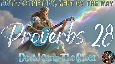 Bold as the Lion, Kept by the Way | Proverbs 28 | A Song of Wisdom, Justice, and Holy Fear