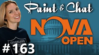 Paint & Chat: Episode #163 NOVA Prep!