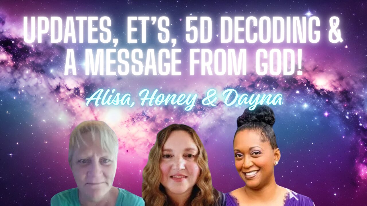 Updates, ET's 5D Decoding & A Message from God!