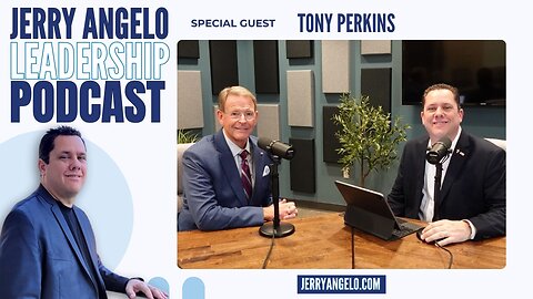 Jerry Angelo Leadership Podcast – Episode 9 with Tony Perkins