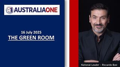 AustraliaOne Party (A1) - The Green Room (16 July 2025, 8:00pm AEST)