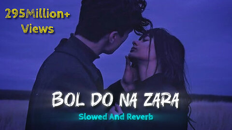 Bol Do Na Zara ❤️ Slowed Reverb song 💞😘 New trending songs