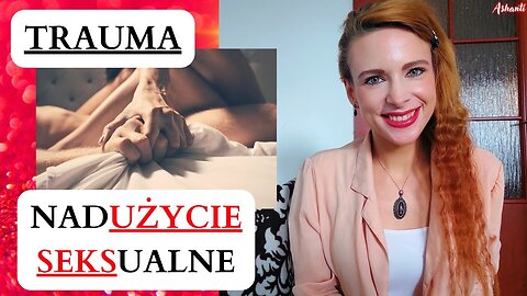 NADUŻYCIE 🖤 TRAUMA - TO CO DALEJ NOSISZ W SOBIE