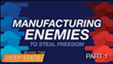 "Unmasking Part 1: How the Deep State Manufactures Enemies to Seize Freedom"