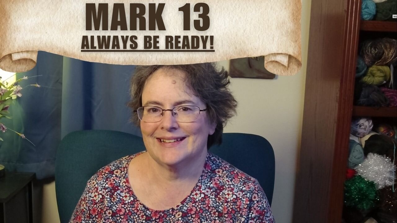 Mark 13 - Always Be Ready