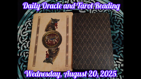 Daily Oracle and Tarot Reading: Wednesday, August 20, 2025