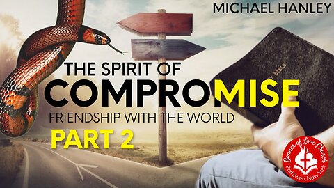 The Spirit of Compromise Pt.2- Michael Hanley- November 9, 2025