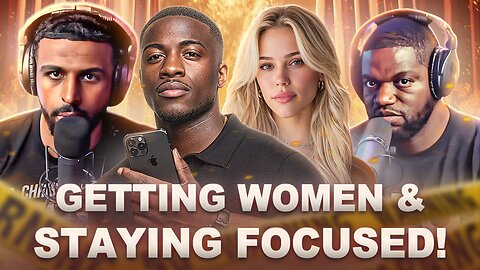 How To Stay Focused While Pursuing Women...The Good, The Bad, And The Ugly