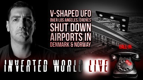 V - Shaped UFO Over Los Angeles, Drones Shut Down Airports in Denmark & Norway | Ep. 112