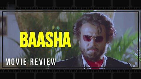 BAASHA - TAMIL GANGSTER MOVIE REVIEW